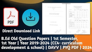 B.Ed Old Question Papers | 1st Sem & Year | 2019-2024 (CC4- Curriculum Development & School) | 2024