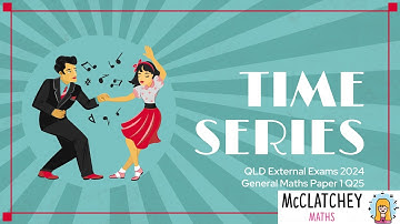 2024 External Exams QLD General Maths Paper 1: Time Series