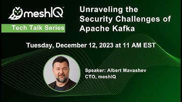 TechTalk: Unraveling the Security Challenges of Apache Kafka