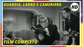 Guardia, ladro e cameriera | Commedia | Film completo in italiano con sottotitoli