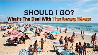 What's The Deal With The Jersey Shore? Should you go or is it too tacky (and expensive)?