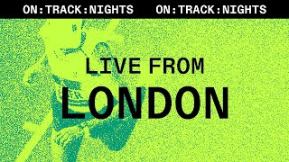 Livestream – On Track Nights London