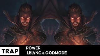 LBLVNC & Godmode - Power ! [Trap]