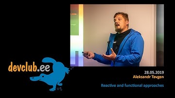 2019.05.28 Aleksandr Tavgen - Reactive and functional approaches