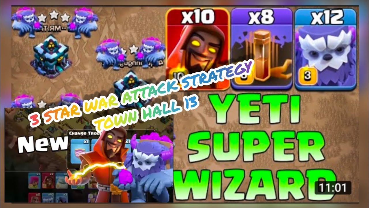 YETI SUPER WIZARD ATTACK, WAR ATTACK TH13, NEW ATTACK STRATEGY WITH SUPER WIZARD YETI & LOG LAUNCHER