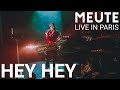 MEUTE - Hey Hey (Live in Paris)