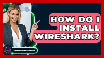 How Do I Install Wireshark? - Emerging Tech Insider