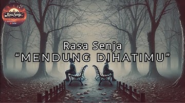 Mendung Dihatimu - Rasa Senja - Official Video Lyrics