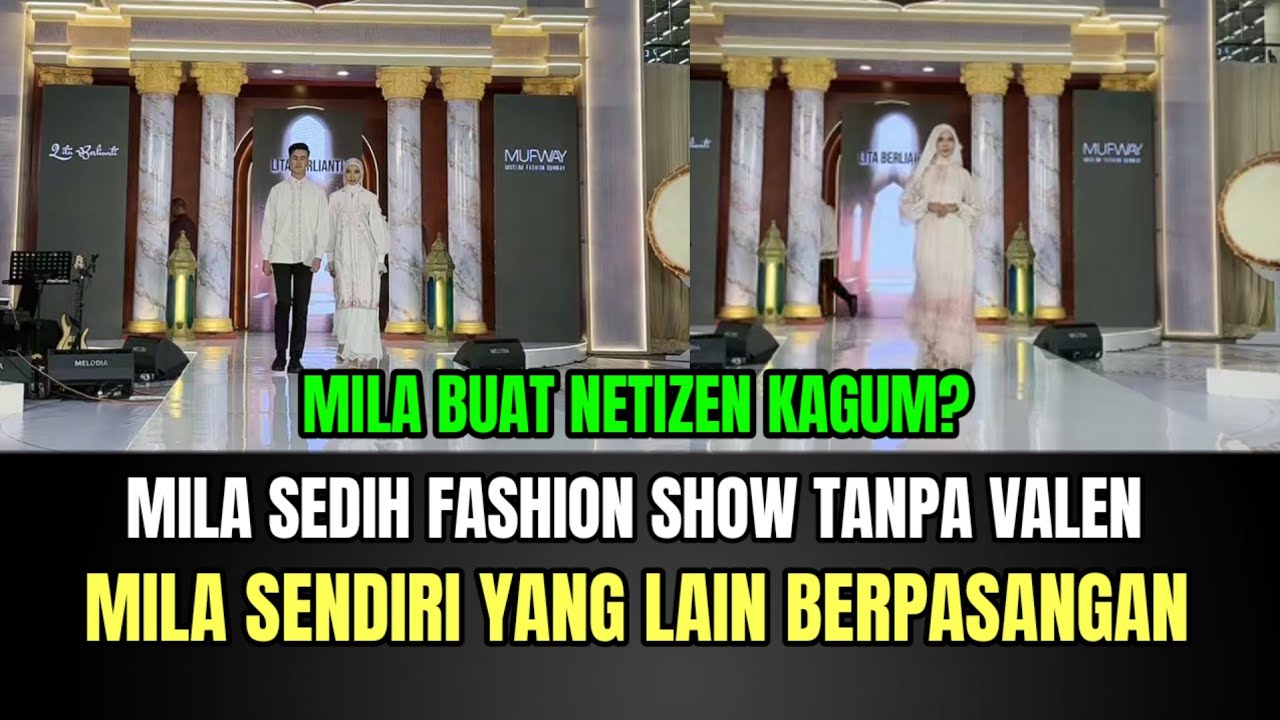 Mila Sedih Fashion Show Tanpa Valen, Mila Sendiri Yang Lain Berpasangan!