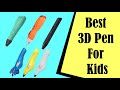 Best 3D Pen For Kids In 2022