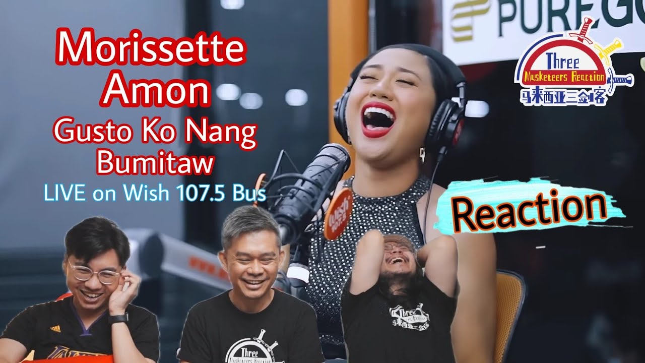 Morissette Amon《Gusto Ko Nang Bumitaw》Wish 107.5 Bus || 3 Musketeers Reaction【REACTION】【ENG SUBS】
