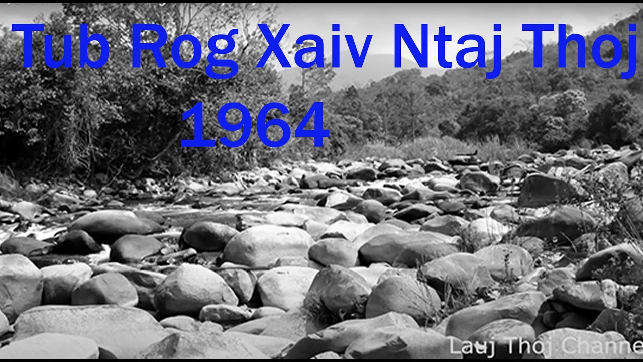 July 11, 2023Keeb Kwm Tub Rog Xaiv Ntaj Thoj 1964