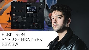 THE ELEKTRON ANALOG HEAT +FX IS MELTING MY MIND