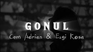 Gönül | Cem Adrian & Ezgi Kosa @cemadrian @EzgiKosa #gönül