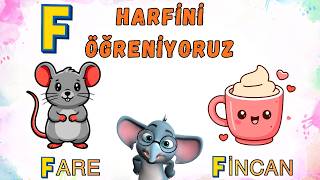F Harfini Öğreniyoruz 🎉 Kolay Örneklerle Eğlenceli Harf Serisi 🌟