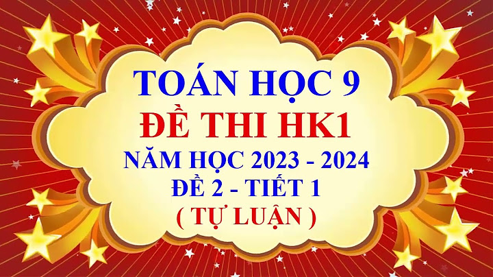 Đề ôn thi toán lớp 9 học kì 1 năm 2024