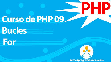 Somos Programadores - Curso de PHP 09 (Bucle for)