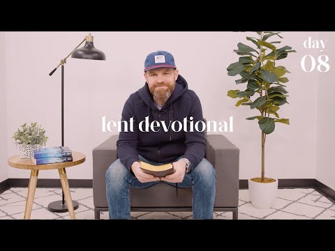 Lent Devotional • Day 8