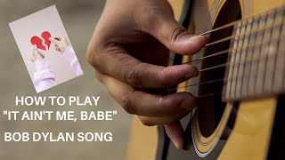 EASY STRUM: "IT AIN'T ME BABE" BOB DYLAN SONG - GUITAR TUTORIAL