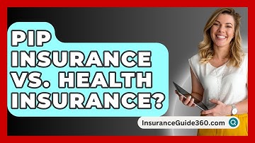 PIP Insurance Vs. Health Insurance? - InsuranceGuide360.com