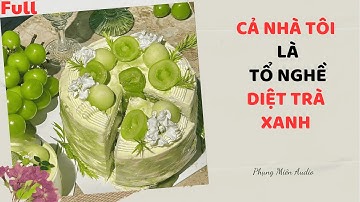 [Truyện Audio] | Cả Nhà Tôi Là Tổ Nghề Diệt Trà Xanh | Phụng Miên Audio #audio  #truyenaudio