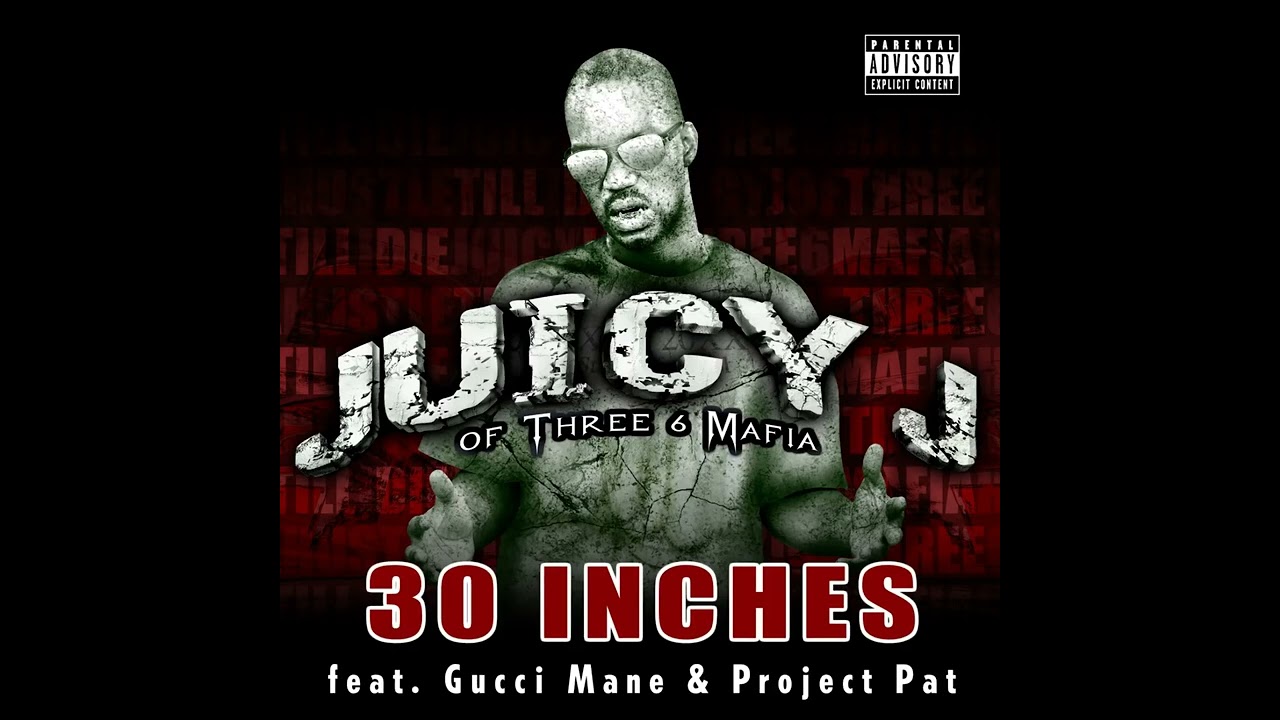 Juicy J - 30 Inches (feat. Gucci Mane & Project Pat) - YouTube
