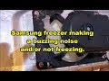 Samsung Freezer buzzing/not freezing
