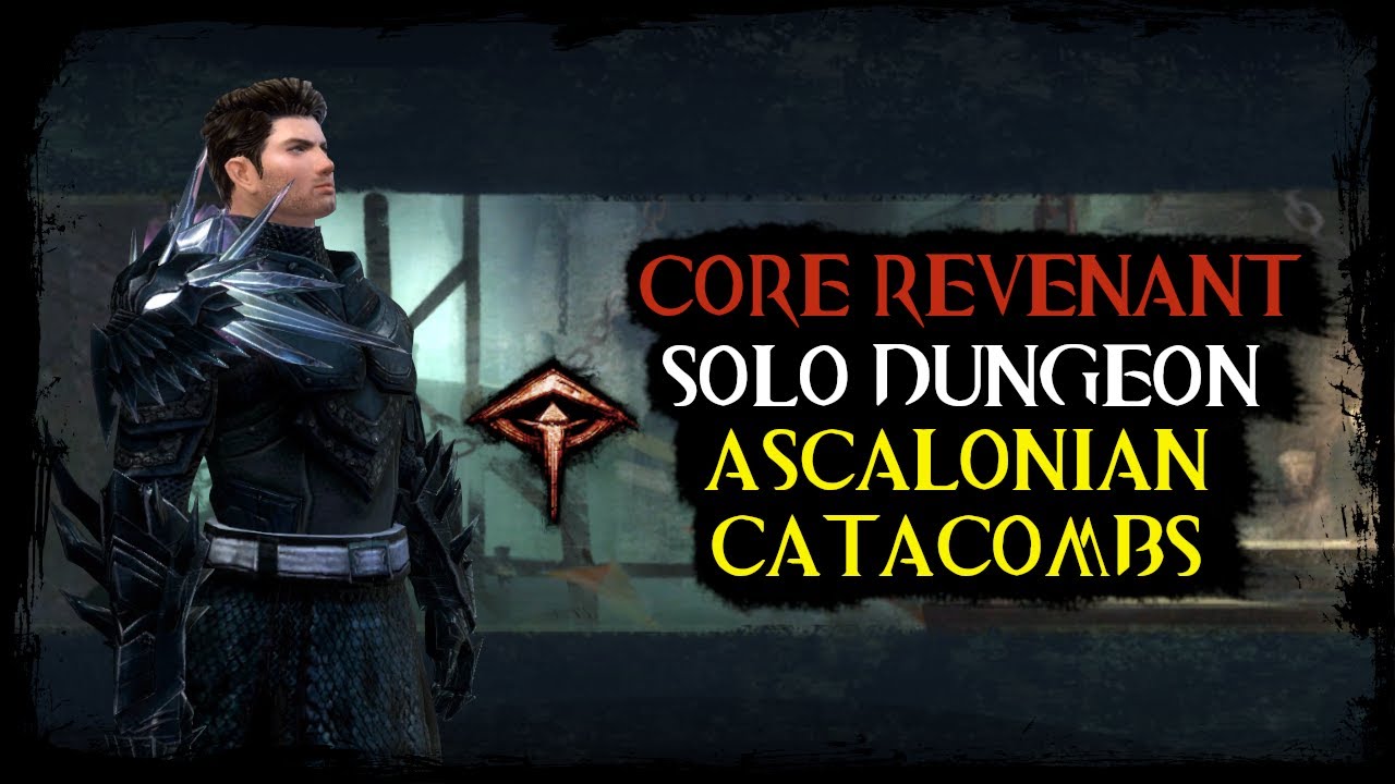 Guild Wars 2: Solo Dungeon - Ascalonian Catacombs (Core Revenant Build)
