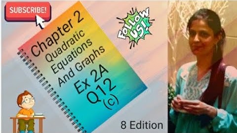 D3 - Chapter 2 - Ex 2A - Q12 -  Part ( c ) - Quadratic Equations And Graphs - (8 Edition)