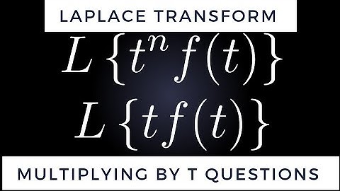 Multiplying by t Theorem: Laplace Transform Examples