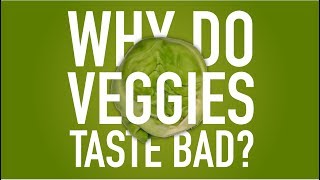 Why Do Some Veggies Taste Like Poison?