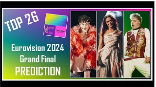 PREDICTION | Eurovision 2024 Grand Final | Top 26 | With Comments