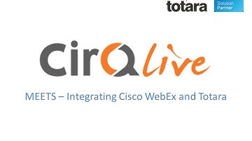 Totara and WebEx Integration - CirQlive MEETS