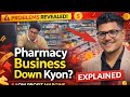 Pharmacy Business Down Kyon? 😱 Reality of Medical Store in India | Profit Gir Raha Hai!