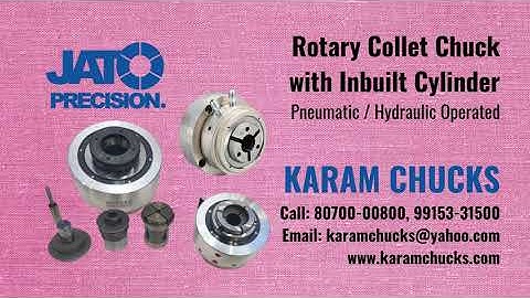 Working JATO Rotary Collet Chuck with Inbuilt Cylinder - KARAM CHUCKS