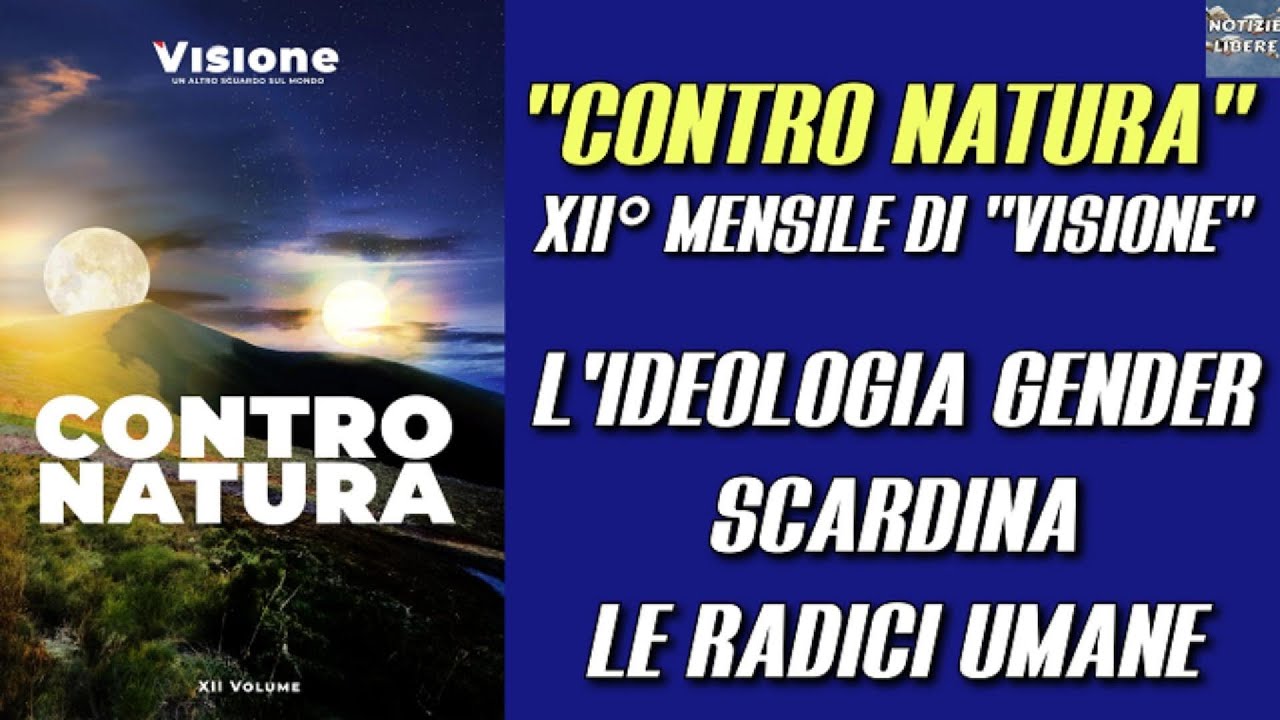"Contro natura" - mensile di "Visione" dedicato alla pericolosità dell