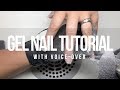 GEL NAIL TUTORIAL - WITH VOICE-OVER - LILLY NAILS