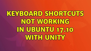 Ubuntu: Keyboard shortcuts not working in Ubuntu 17.10 with Unity