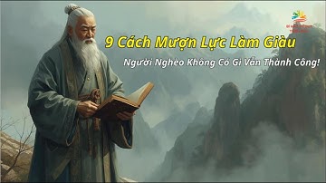 9 Cách Mượn Lực Làm Giàu – Người Nghèo Không Có Gì Vẫn Thành Công!