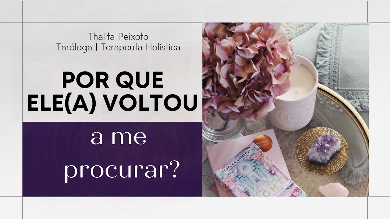 POR QUE ELE(A) VOLTOU A ME PROCURAR? | Tarot responde! - YouTube