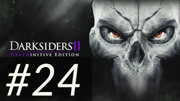 Darksiders 2 Deathinitive Edition 100%  Gameplay Walkthrough Part 24 [1080p HD] - No Commentary