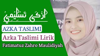 AZKA TASLIMI || Azka Taslimi Lirik || Fatimatuz Zahro Maulidiyah