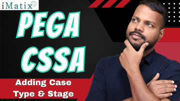 Adding Case Type & Stage in PEGA CSSA | PEGA CSSA Online Training | PEGA CSSA Tutorial | iMatix