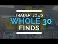 Trader Joe&#39;s Whole 30 Finds - Part 2 -