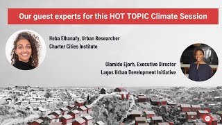 HOT TOPIC Climate Session #2: Urban adaptation with Heba & Olamide