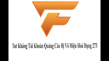 Tut (Mẹo) Kháng Tài Khoản Quảng Cáo Bị Vô Hiệu Hóa Dạng 273| FACO Media