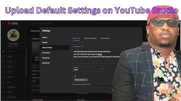 Upload Default Settings on YouTube Studio - Step One in YouTube Automation