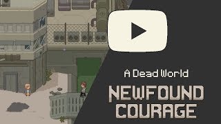 Newfound Courage | A Dead World