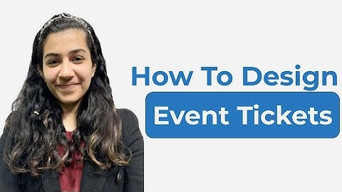 How To Design Event Tickets: An Easy And Quick Way