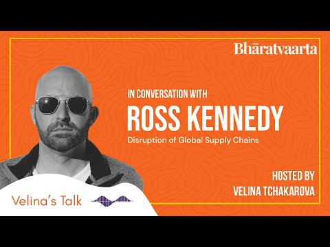 Velina's Talk with Ross Kennedy on Disruption of Global Supply Chains